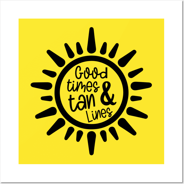 Good Times & Tan Lines Wall Art by KayBee Gift Shop